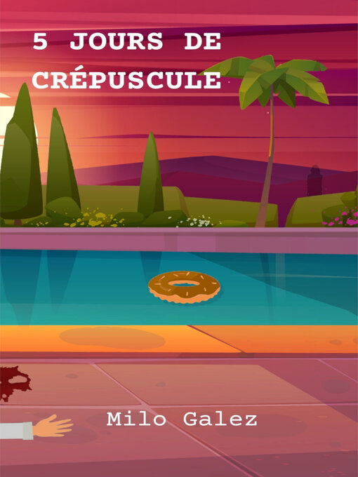 Title details for 5 Jours De Crepuscule by Milo Galez - Available